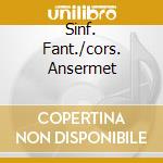 Sinf. Fant./cors. Ansermet cd