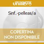 Sinf.-pelleas/a cd