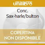 Conc. Sax-harle/bulton cd