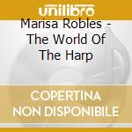 Marisa Robles - The World Of The Harp cd