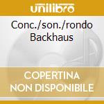 Conc./son./rondo Backhaus cd