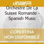 Orchestre De La Suisse Romande - Spanish Music cd