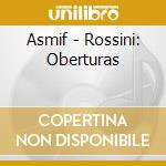 Asmif - Rossini: Oberturas cd musicale di ROSSINI