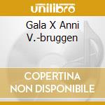 Gala X Anni V.-bruggen cd