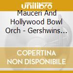 Mauceri And Hollywood Bowl Orch - Gershwins In Hollywood cd musicale di GERSHWIN GEORGE
