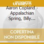 Aaron Copland - Appalachian Spring, Billy The Kid cd