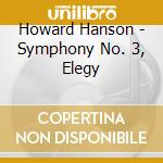Howard Hanson - Symphony No. 3, Elegy cd