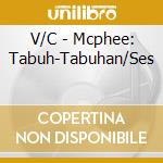 V/C - Mcphee: Tabuh-Tabuhan/Ses cd