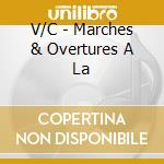 V/C - Marches & Overtures A La cd