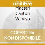 Maestri Cantori Varviso cd