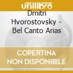 Dmitri Hvorostovsky - Bel Canto Arias cd