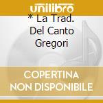 * La Trad. Del Canto Gregori cd