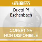 Duetti Pf Eschenbach cd