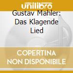 Gustav Mahler: Das Klagende Lied cd
