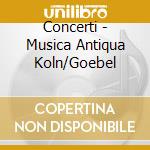Concerti - Musica Antiqua Koln/Goebel cd