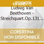 Ludwig Van Beethoven - Streichquart.Op.131 & 135 cd