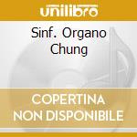 Sinf. Organo Chung cd musicale di SAINT SAENS