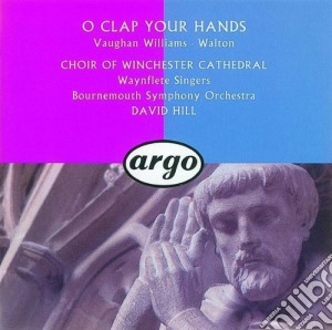O Clap Your Hands: Vaughan Williams, Walton cd musicale di WALTON/V. WILLIAMS