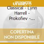 Classical - Lynn Harrell - Prokofiev - Sinfonia Concertante & Conce cd