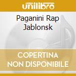 Paganini Rap Jablonsk cd musicale di RACHMAN/ECC