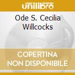 Ode S. Cecilia Willcocks cd musicale di HANDEL