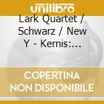 Lark Quartet / Schwarz / New Y - Kernis: String Quartet / Symph cd
