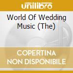 World Of Wedding Music (The)  cd