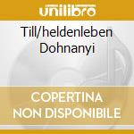 Till/heldenleben Dohnanyi cd