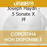 Joseph Haydn - 5 Sonate X Pf cd