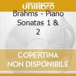 Brahms - Piano Sonatas 1 & 2 cd
