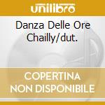 Danza Delle Ore Chailly/dut. cd