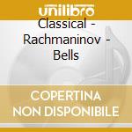 Classical - Rachmaninov - Bells cd