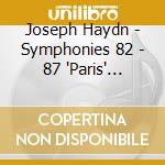 Joseph Haydn - Symphonies 82 - 87 'Paris' Symphonies cd musicale di HAYDN
