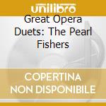 Great Opera Duets: The Pearl Fishers cd