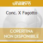 Conc. X Fagotto cd