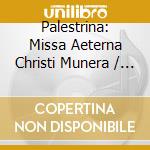 Palestrina: Missa Aeterna Christi Munera / Lassus: Domine Ne In Furore Tuo - Palestrina: Missa Aeterna Christi Munera / Lassus: Domine Ne In Furore Tu cd