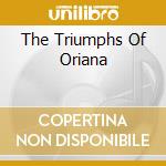 The Triumphs Of Oriana cd