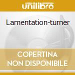 Lamentation-turner cd