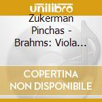 Zukerman Pinchas - Brahms: Viola Sonatas cd musicale di BRAHMS