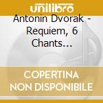 Antonin Dvorak - Requiem, 6 Chants Bibliques (2 Cd) cd
