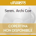 Seren. Archi Coe cd