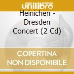 Heinichen - Dresden Concert (2 Cd) cd