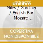 Miles / Gardiner / English Bar - Mozart: Thamos, Rey De Egipto cd musicale di MOZART