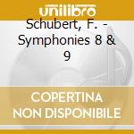Schubert, F. - Symphonies 8 & 9 cd musicale di Giuseppe Sinopoli