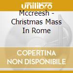 Mccreesh - Christmas Mass In Rome cd musicale di PALESTRINA