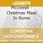 Mccreesh - Christmas Mass In Rome cd