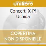 Concerti X Pf Uchida cd musicale di MOZART