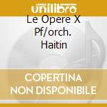 Le Opere X Pf/orch. Haitin cd musicale di CIAIKOVSKY