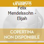 Felix Mendelssohn - Elijah cd