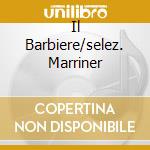 Il Barbiere/selez. Marriner cd musicale di ROSSINI